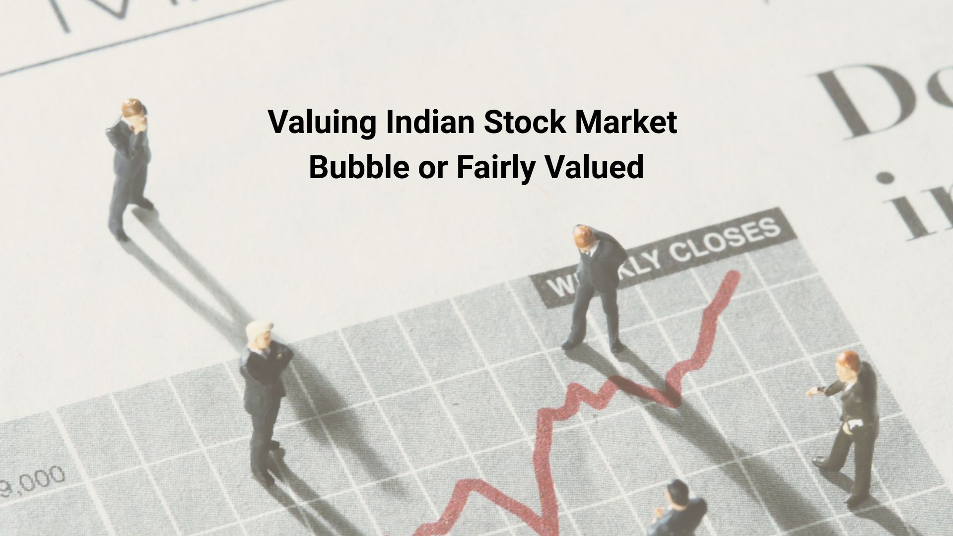 Valuing Indian Stock Market: Bubble or Fairly Valued
