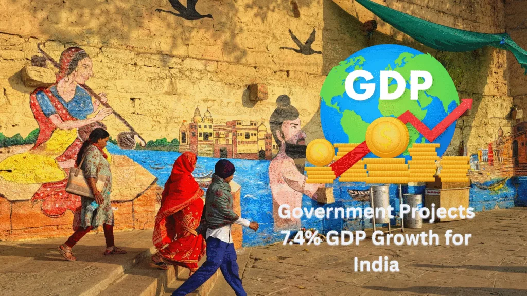 Government Projects 7.4% GDP Growth for India